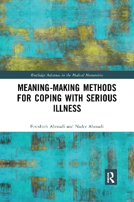 Meaning-making Methods for Coping with Serious Illness - Fereshteh Ahmadi, Nader Ahmadi