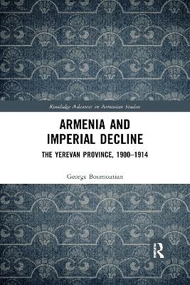 Armenia and Imperial Decline - George Bournoutian