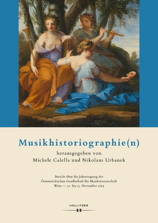 Musikhistoriographie(n) - Michele Calella; Nikolaus Urbanek