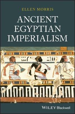 Ancient Egyptian Imperialism - Ellen Morris