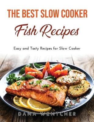 The Best Slow Cooker Fish Recipes - Dana Wentcher