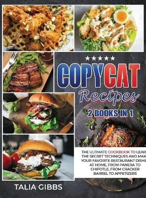Copycat Recipes 2 in 1 - Talia Gibbs