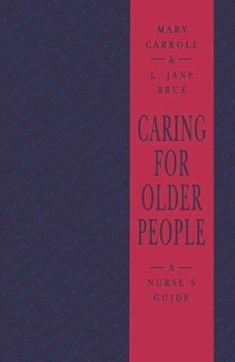 Caring for Older People - Mary Carrol, Jane Brue