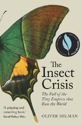 The Insect Crisis - Oliver Milman