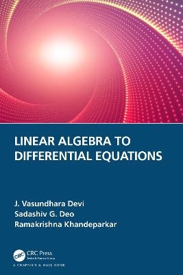 Linear Algebra to Differential Equations - J Vasundhara Devi