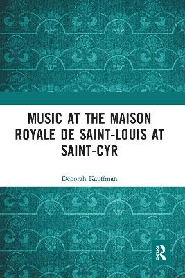 Music at the Maison royale de Saint-Louis at Saint-Cyr - Deborah Kauffman