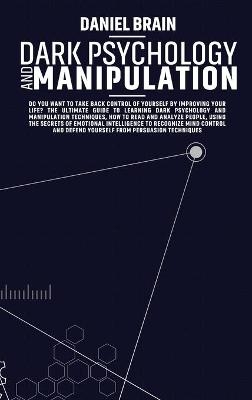 Dark Psychology and Manipulation - Daniel Brain