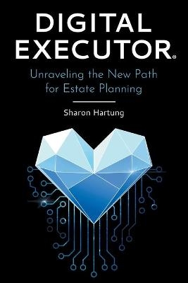 Digital Executor(R) - Sharon Hartung