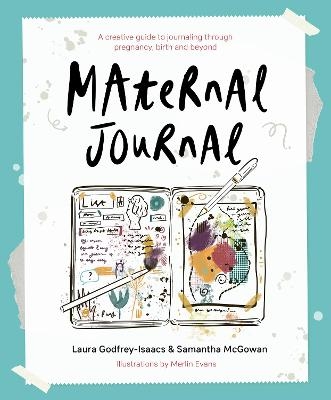 Maternal Journal - Laura Godfrey-Isaacs, Samantha McGowan