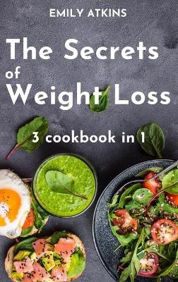 The Secrets of Weight Loss -  Emily Atkins