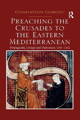 Preaching the Crusades to the Eastern Mediterranean - Constantinos Georgiou