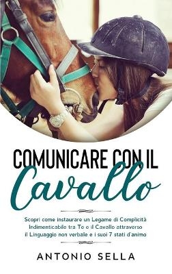 Comunicare con il Cavallo - Antonio Sella