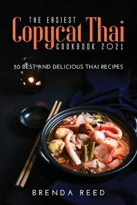 The Easiest Copycat Thai Cookbook 2021 - Brenda Reed