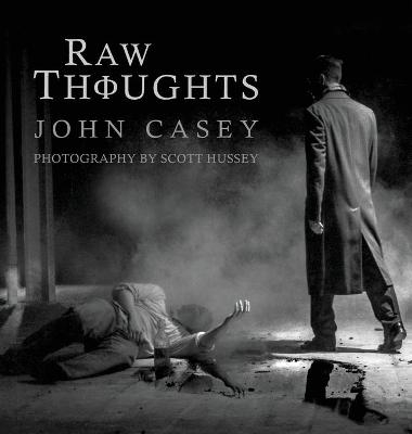 Raw Thoughts - John Casey
