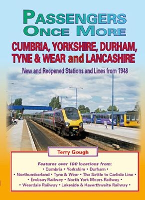 Passengers Once More:Cumbria,Yorkshire, Durham, Tyne & Wear and Lancashire - Terry Gough
