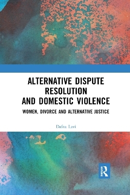 Alternative Dispute Resolution and Domestic Violence - Dafna Lavi