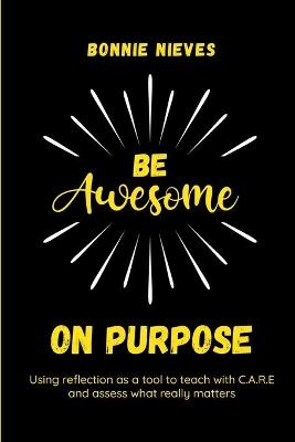 Be Awesome on Purpose - Bonnie Nieves