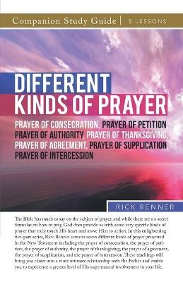 Different Kinds of Prayer Study Guide - Rick Renner