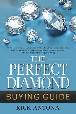 The Perfect Diamond Buying Guide - Rick Antona