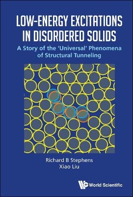 Low-energy Excitations In Disordered Solids: A Story Of The 'Universal' Phenomena Of Structural Tunneling - Richard B Stephens, Xiao Liu
