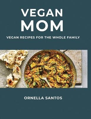 Vegan Mom - Ornella Santos