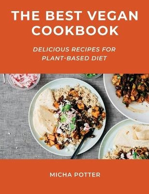 The Best Vegan Cookbook - Micha Potter