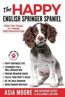 The Happy English Springer Spaniel - Asia Moore