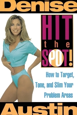 Hit the Spot - Denise Austin