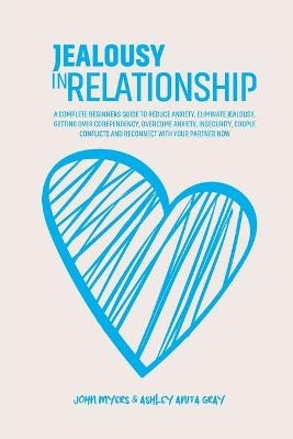 Jealousy In Relationship - John Myers, Ashley Anita Gray