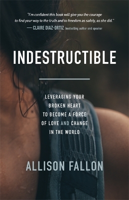 Indestructible - Allison Fallon