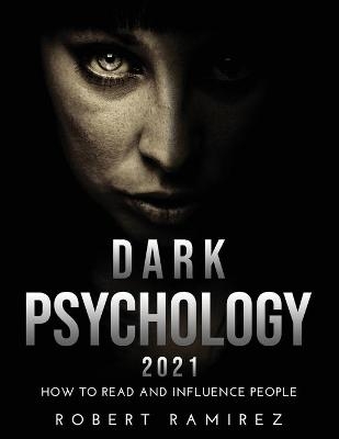 Dark Psychology 2021 - Robert Ramirez