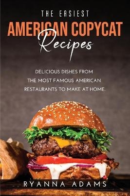 The Easiest American Copycat Recipes - Ryanna Adams