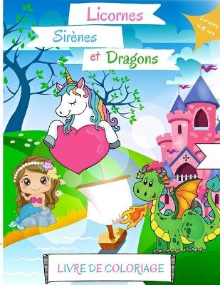Livre de coloriage Licornes, sir�nes et dragons - Camelia Jacobs