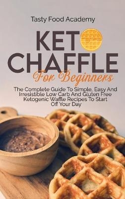 Keto Chaffles for Beginners - Tasty Food Academy