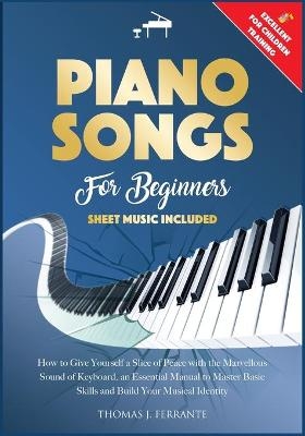 Piano Songs for Beginners - Thomas J Ferrante