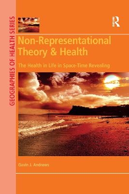 Non-Representational Theory & Health - Gavin J. Andrews