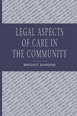 Legal Aspects of Community Care - Bridgit C. Dimond