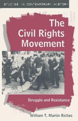 The Civil Rights Movement - William T.Martin Riches