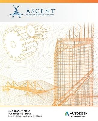 AutoCAD(R) 2022 -  Ascent - Center for Technical Knowledge