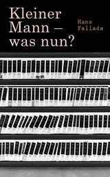 Kleiner Mann - was nun? -  Hans Fallada