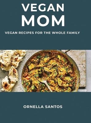 Vegan Mom - Ornella Santos