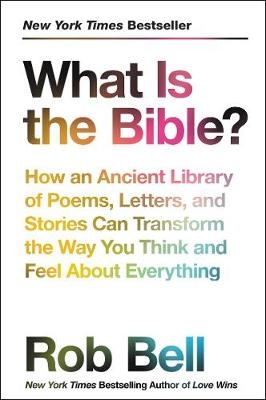 What Is The Bible? - Rob Bell