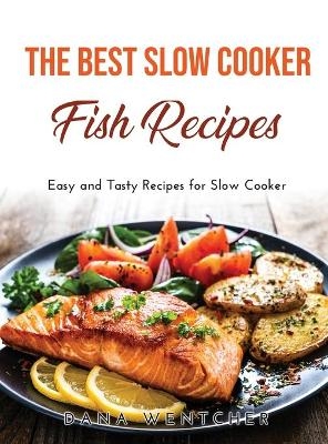 The Best Slow Cooker Fish Recipes - Dana Wentcher