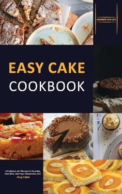 Easy Cake Cookbook - Andrew Naylor