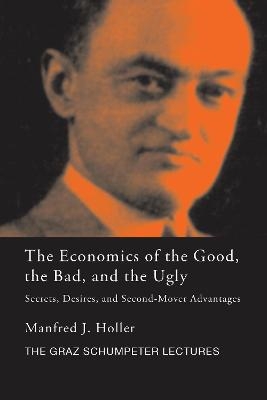 The Economics of the Good, the Bad and the Ugly - Manfred J. Holler