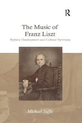 The Music of Franz Liszt - Michael Saffle
