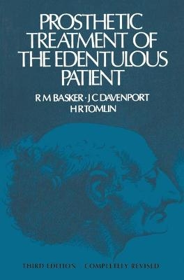 Prosthetic Treatment of the Edentulous Patient - R. M. Basker, J.C. Davenport, H.R. Tomlin