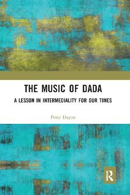 The Music of Dada - Peter Dayan