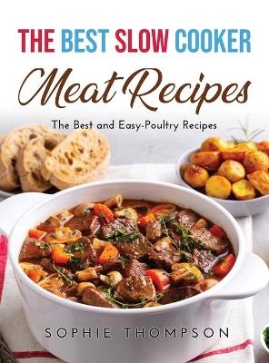 The Best Slow Cooker Meat Recipes - Sophie Thompson