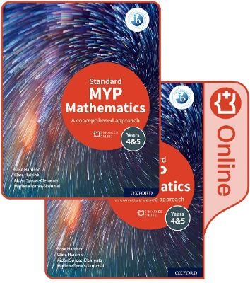 MYP Mathematics 4&5 Standard Print and Enhanced Online Course Book Pack - Rose Harrison, Clara Huizink, Aidan Sproat-Clements, Marlene Torres-Skoumal